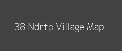 38 Ndrtp Village MAP Image