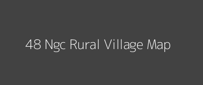 48 Ngc Rural Village MAP Image