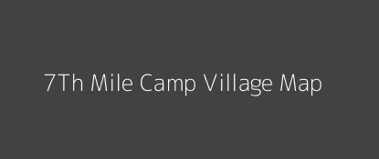 7Th Mile Camp Village MAP Image