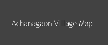 Achanagaon Village MAP Image