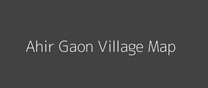 Ahir Gaon Village MAP Image