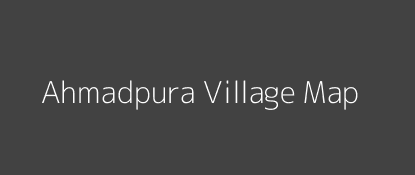 Ahmadpura Village MAP Image