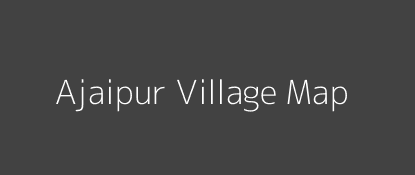 Ajaipur Village MAP Image