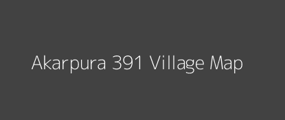 Akarpura 391 Village MAP Image