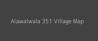 Alawalwala 351 Village MAP Image