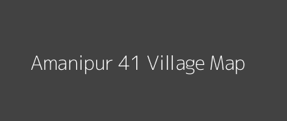 Amanipur 41 Village MAP Image