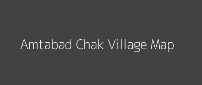 Amtabad Chak Village MAP Image