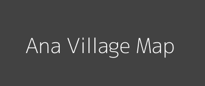 Ana Village MAP Image