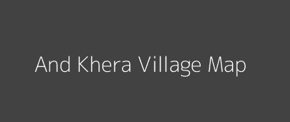 And Khera Village MAP Image