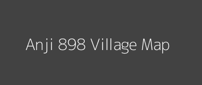 Anji 898 Village MAP Image