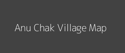 Anu Chak Village MAP Image