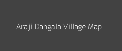 Araji Dahgala Village MAP Image