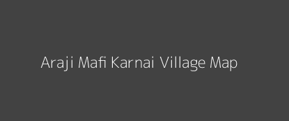 Araji Mafi Karnai Village MAP Image