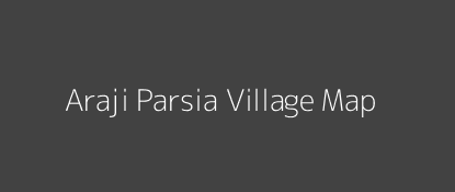 Araji Parsia Village MAP Image