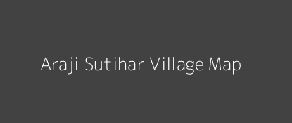 Araji Sutihar Village MAP Image