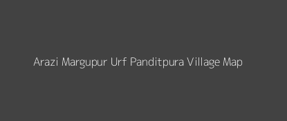 Arazi Margupur Urf Panditpura Village MAP Image