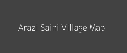 Arazi Saini Village MAP Image