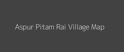 Aspur Pitam Rai Village MAP Image