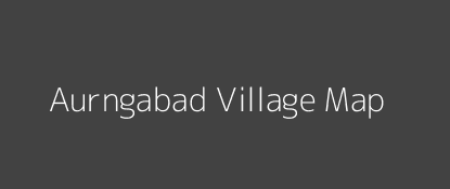 Aurngabad Village MAP Image
