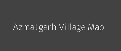 Azmatgarh Village MAP Image