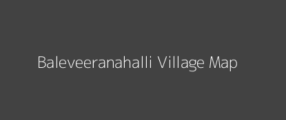 Baleveeranahalli Village MAP Image