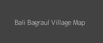 Bali Bagraul Village MAP Image