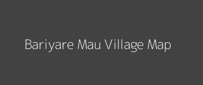 Bariyare Mau Village MAP Image