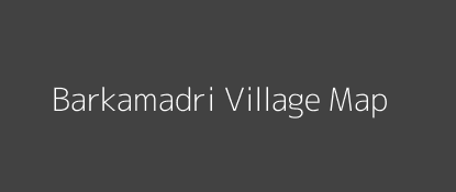 Barkamadri Village MAP Image