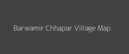 Barwamir Chhapar Village MAP Image