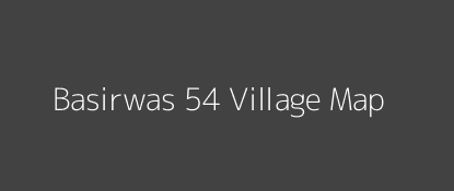 Basirwas 54 Village MAP Image