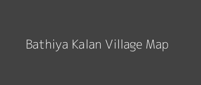 Bathiya Kalan Village MAP Image