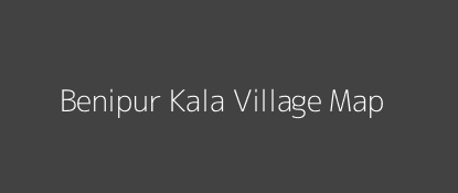 Benipur Kala Village MAP Image