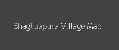 Bhagtuapura Village MAP Image