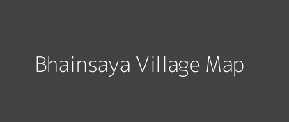 Bhainsaya Village MAP Image