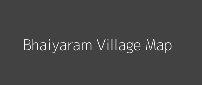 Bhaiyaram Village MAP Image