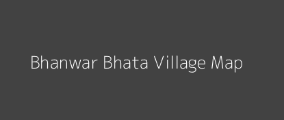 Bhanwar Bhata Village MAP Image