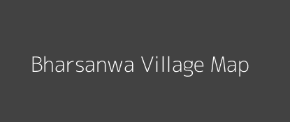 Bharsanwa Village MAP Image