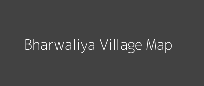 Bharwaliya Village MAP Image