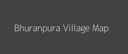 Bhuranpura Village MAP Image