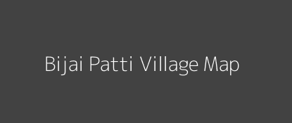 Bijai Patti Village MAP Image