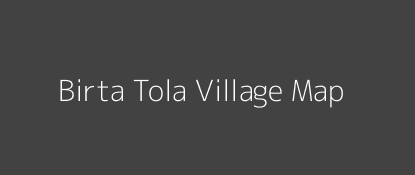 Birta Tola Village MAP Image