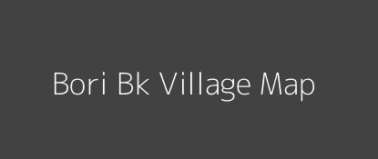 Bori Bk Village MAP Image