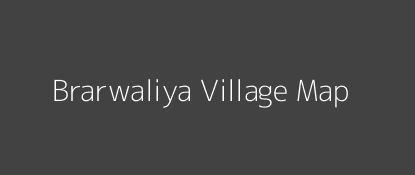 Brarwaliya Village MAP Image