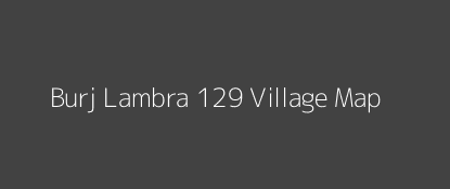 Burj Lambra 129 Village MAP Image