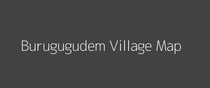 Burugugudem Village MAP Image