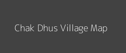 Chak Dhus Village MAP Image