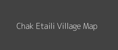 Chak Etaili Village MAP Image