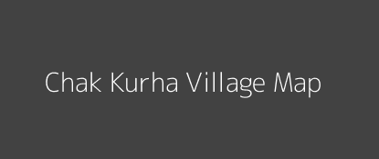Chak Kurha Village MAP Image