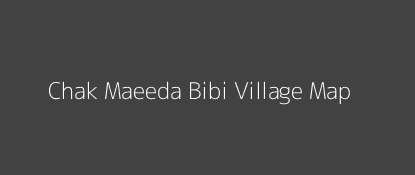 Chak Maeeda Bibi Village MAP Image