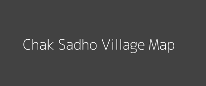 Chak Sadho Village MAP Image